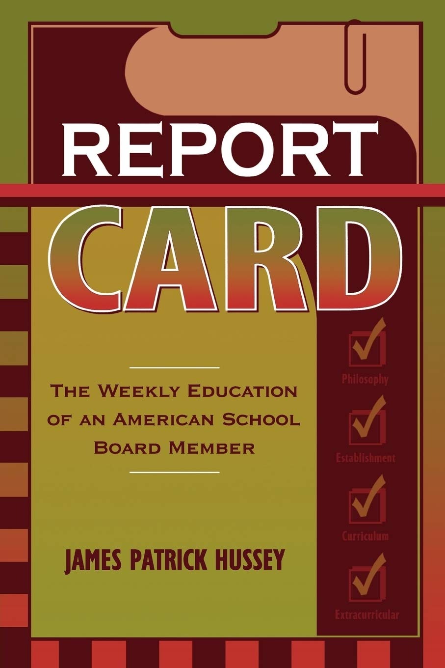 Buy Report Card: The Weekly Education of an American School Board Member by James Patrick Hussey | Rowman & Littlefield Education | English Paperback | 2003 — BookShops.in