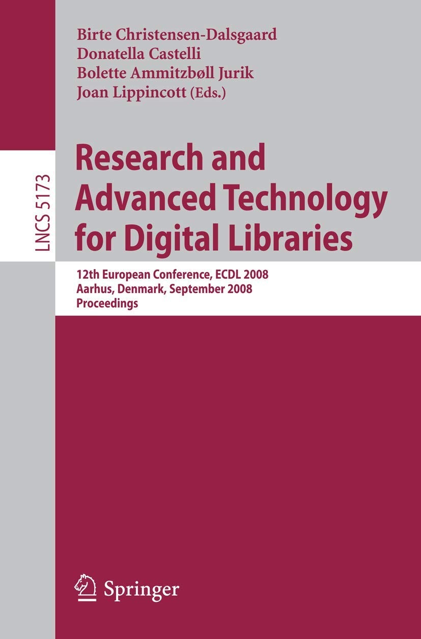 Buy Research and Advanced Technology for Digital Libraries: ECDL 2008 Proceedings by Christensen-Dalsgaard, Castelli, Jurik - Springer, English, Paperback, 2008 Edition — BookShops.in
