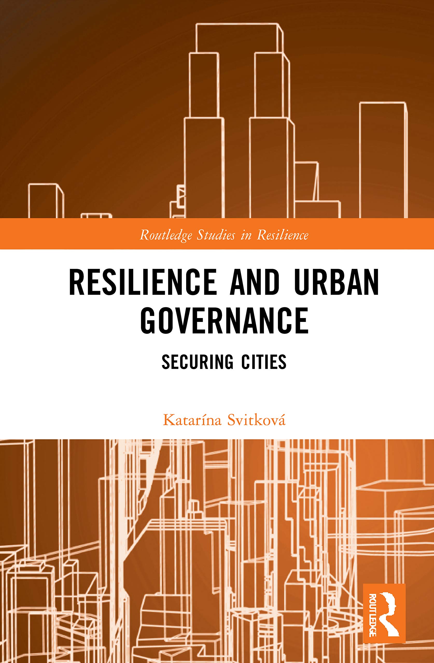 Buy Resilience and Urban Governance: Securing Cities by Svitková Katarína - Buy Online at Bookshops.in — BookShops.in
