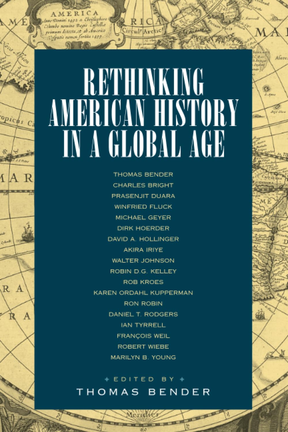 Buy Rethinking American History in a Global Age by Thomas Bender | Hardcover | Univ of California Pr | US History — BookShops.in