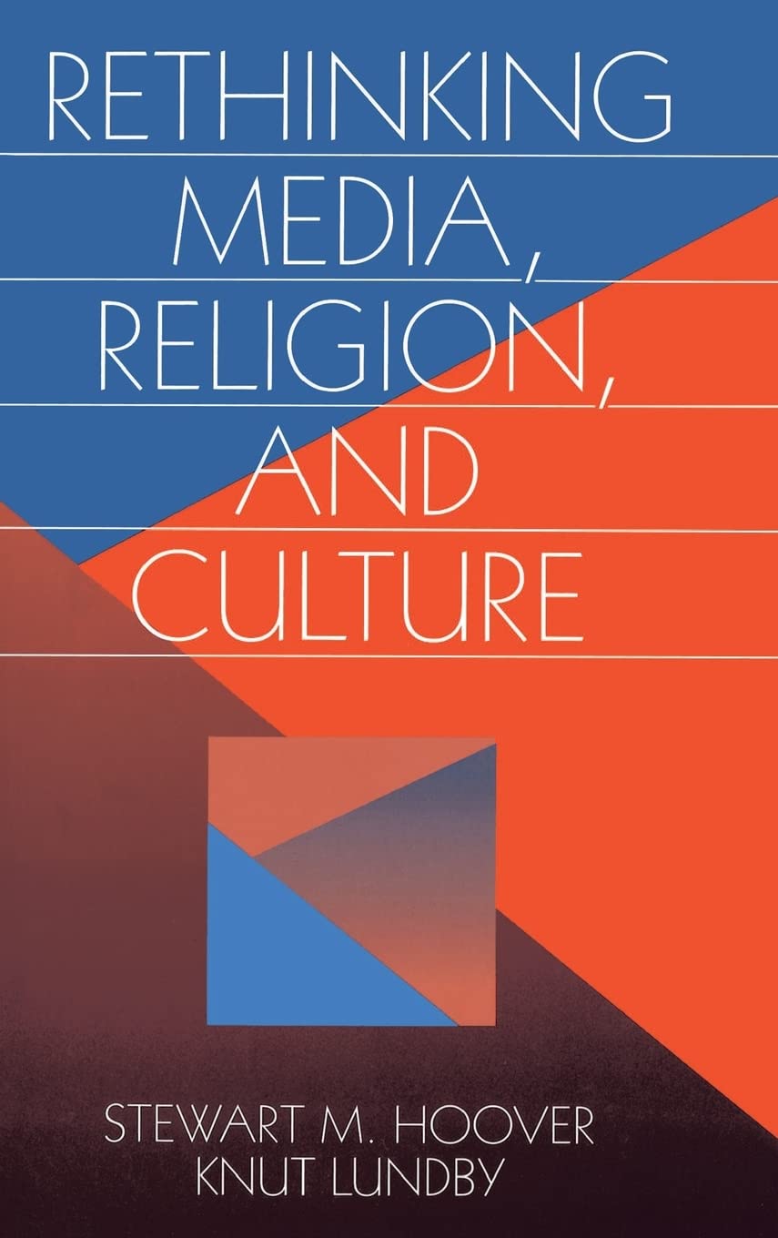 Buy Rethinking Media, Religion, and Culture Vol. 23 by Stewart M. Hoover, Knut Lundby | SAGE Publications | Hardcover | 1st Edition | Communication Studies Book — BookShops.in