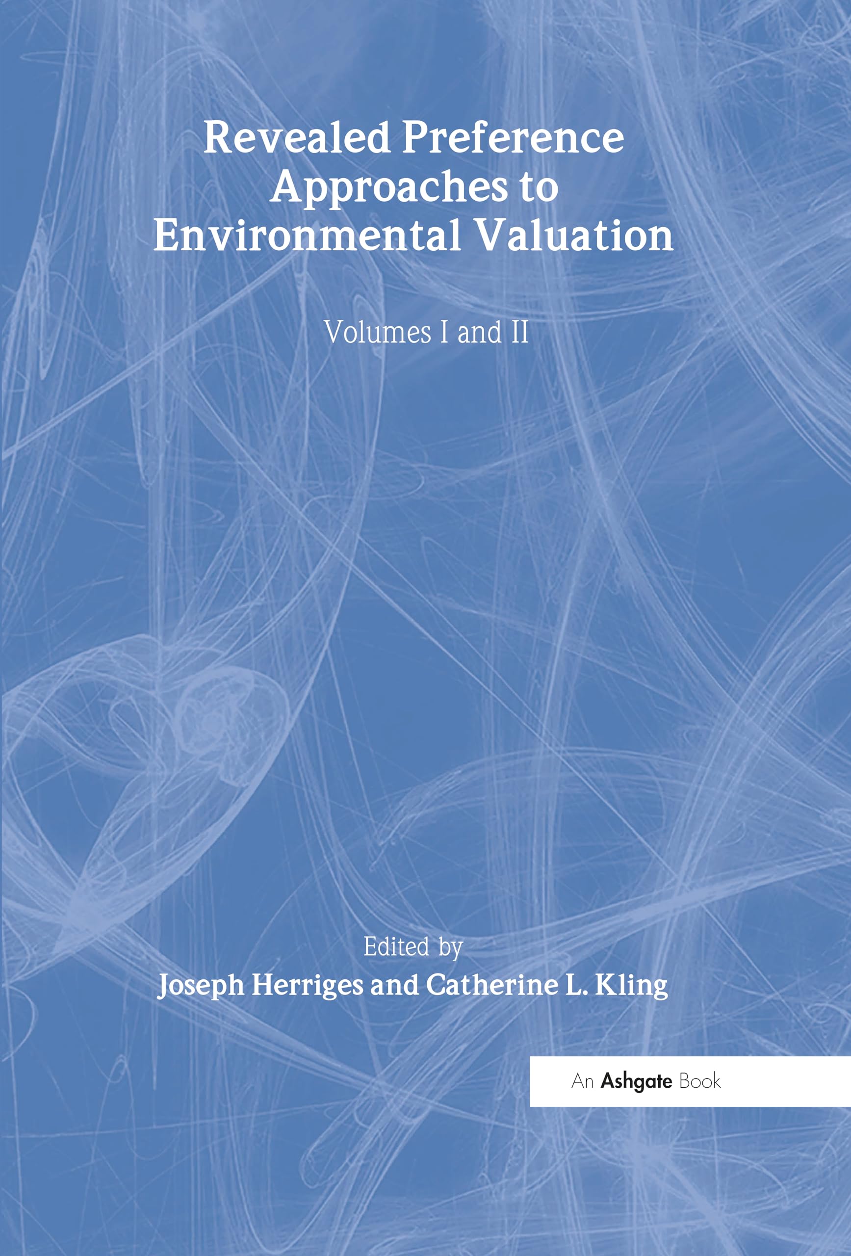 Buy Revealed Preference Approaches to Environmental Valuation Volumes I and II by Catherine L. Kling and Joseph Herriges | Routledge | Hardcover | 1st Edition | 2008 | ISBN 9780754627142 | Environmental Economics Textbooks for Higher Education — BookShops.in