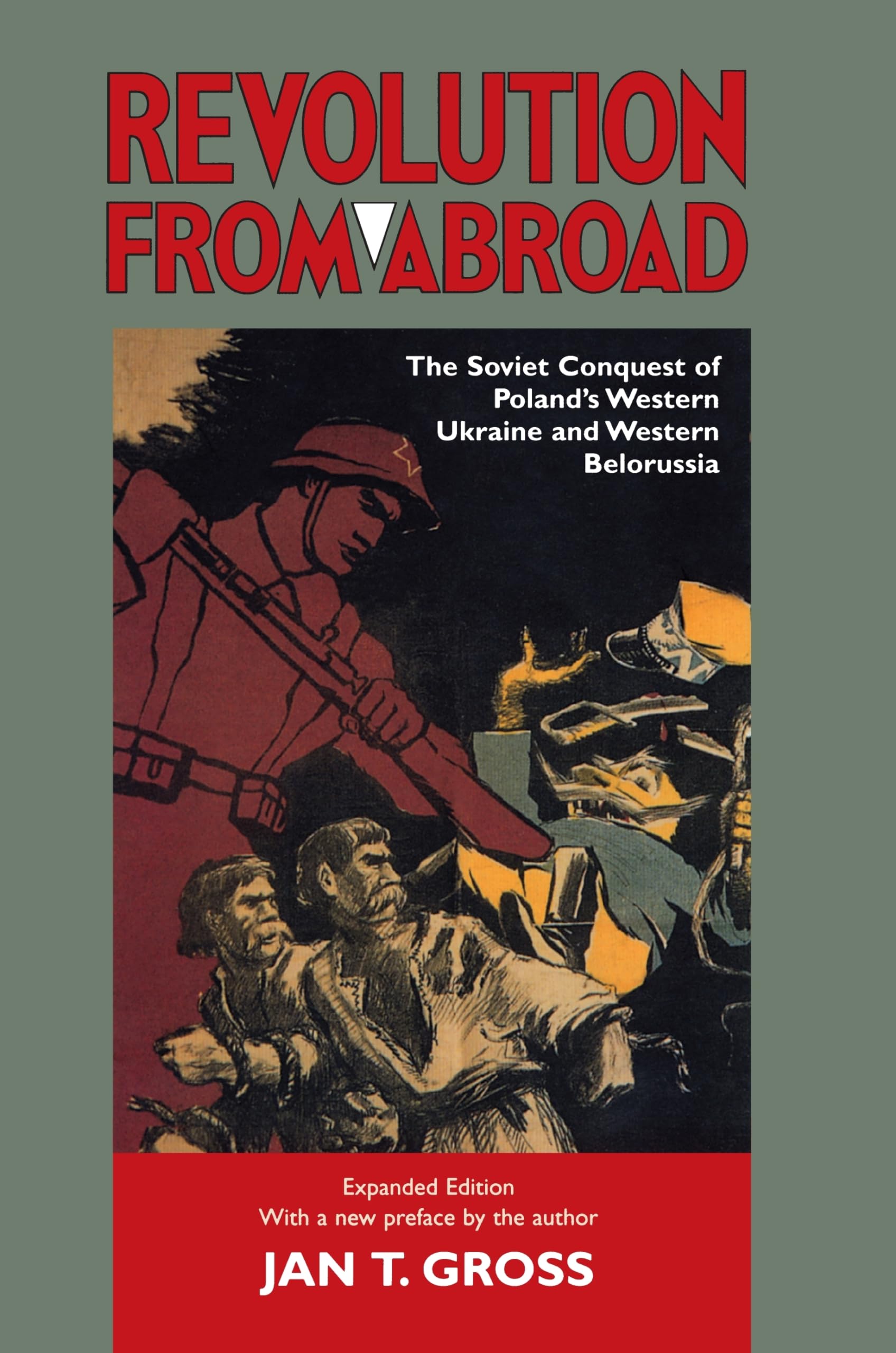 Buy Revolution from Abroad: The Soviet Conquest of Poland's Western Ukraine and Western Belorussia - Expanded Edition by Jan T. Gross | Princeton University Press | Hardcover | 2002 | History — BookShops.in