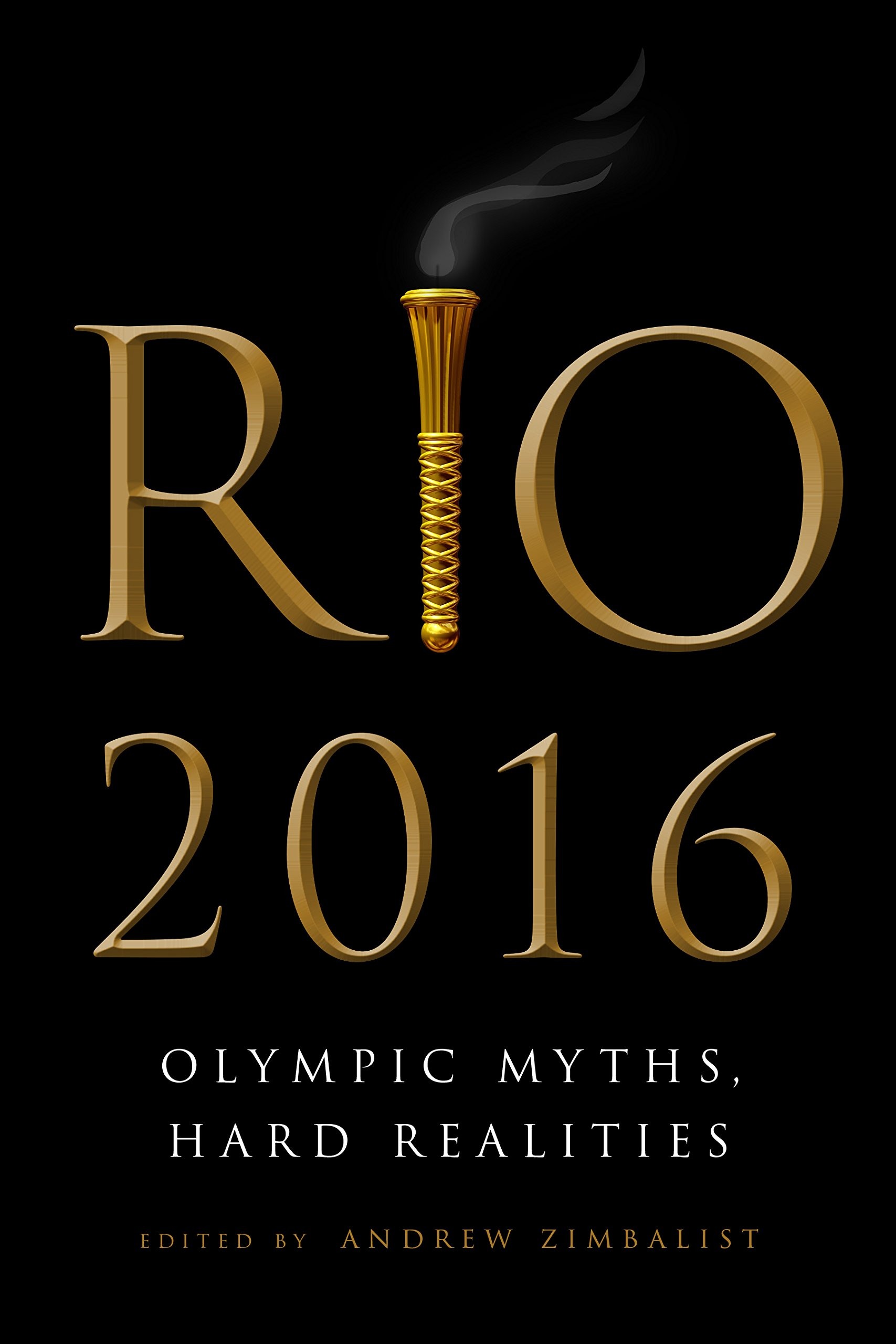Buy Rio 2016: Olympic Myths, Hard Realities by Andrew Zimbalist | Brookings Inst Pr | English | Paperback | Illustrated Edition — BookShops.in