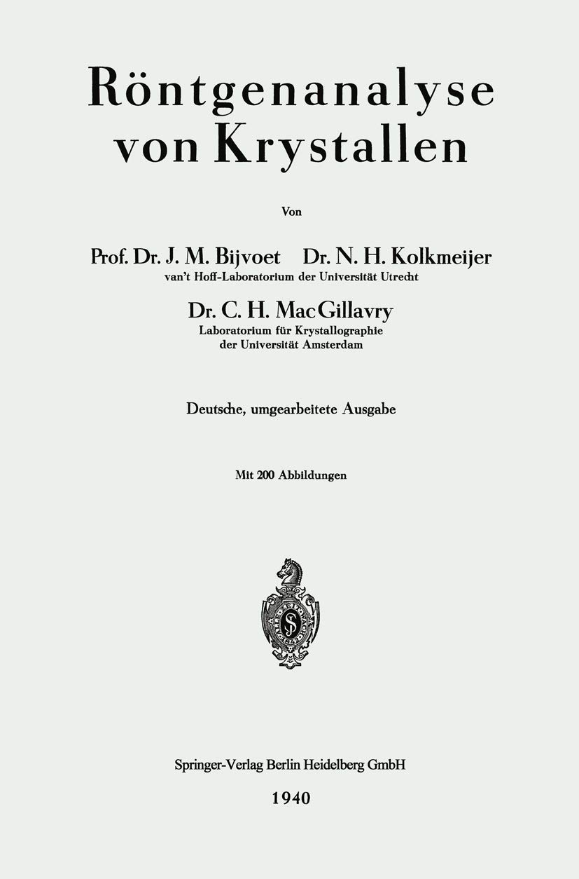 Buy Röntgenanalyse von Krystallen by Bijvoet, Kolkmeijer, Macgillovry | Springer-Verlag | German Hardcover | 1940 Reprint | Material Science & Engineering Textbook — BookShops.in