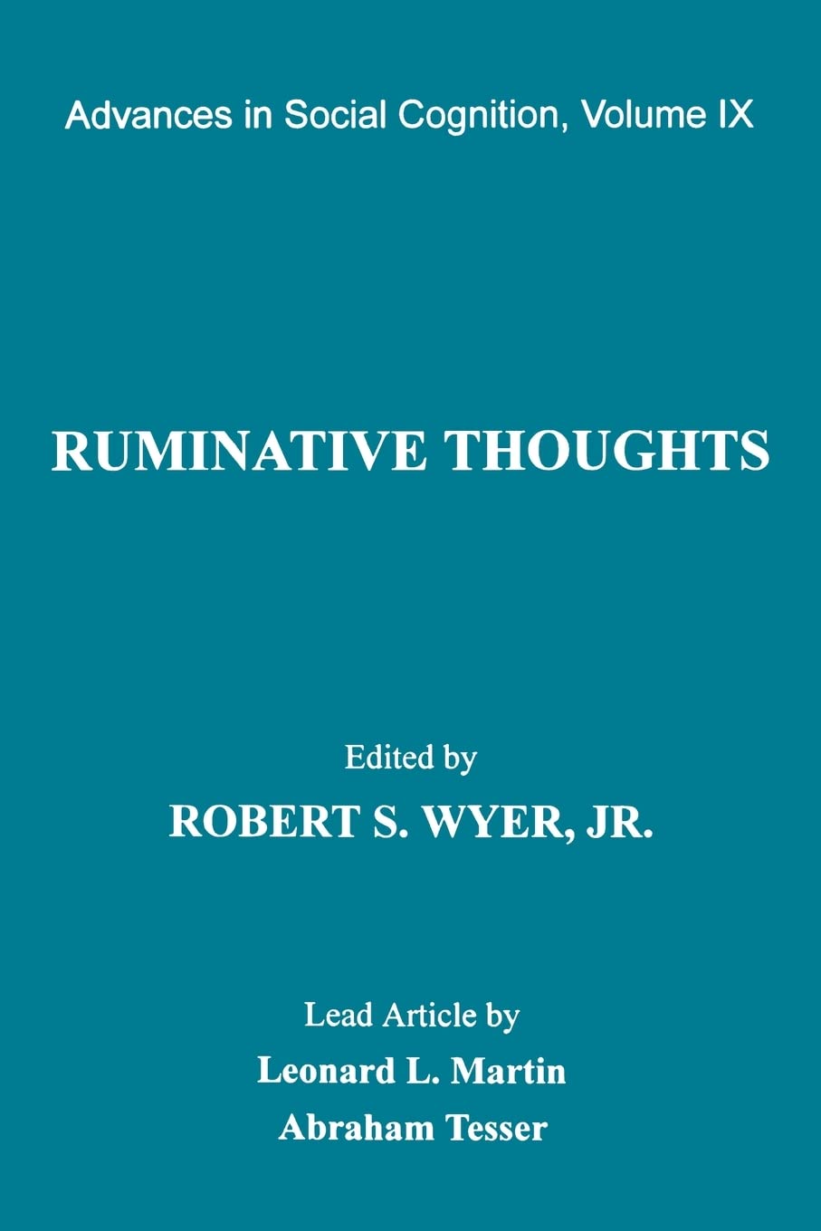 Buy Ruminative Thoughts: Advances in Social Cognition by Robert S. Wyer Jr - Psychology Press Hardcover, 1st Edition, 1996 - Cognitive Psychology Textbook — BookShops.in