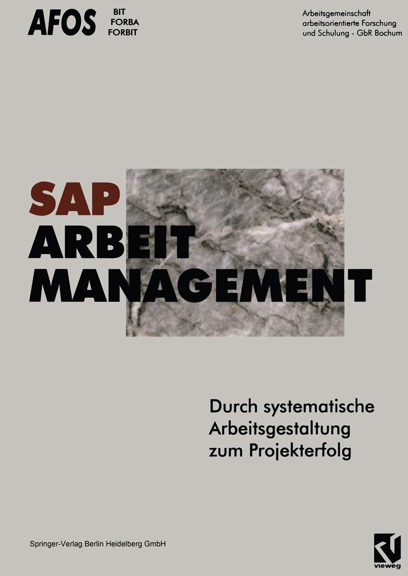 Buy SAP, Arbeit, Management: Durch systematische Arbeitsgestaltung zum Projekterfolg (XBusiness Computing) by Afos | Vieweg+Teubner Verlag | German Paperback | 1996 Edition | Engineering & Technology — BookShops.in