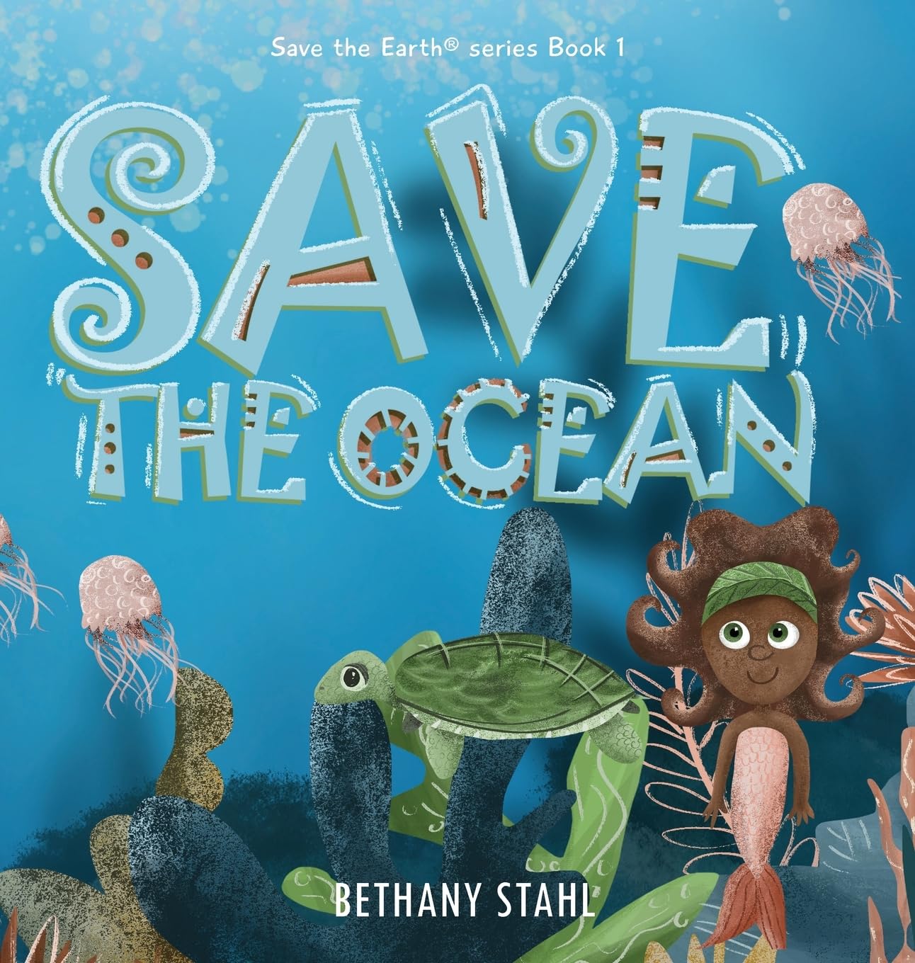 Buy Save the Ocean (Save the Earth Series) by Bethany Stahl – Hardcover Children's Book on Recycling & Ocean Conservation | Bethany Stahl Publisher | English | 9781951987671 — BookShops.in