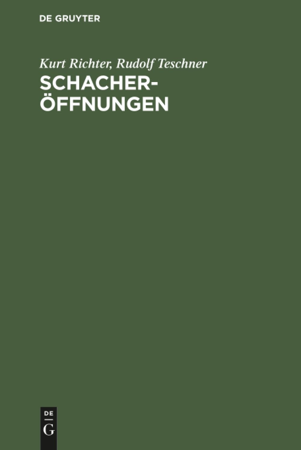 Buy Schacheröffnungen: Der Kleine Bilguer - Theorie und Praxis by Kurt Richter & Rudolf Teschner | De Gruyter German Paperback | Updated Edition — BookShops.in