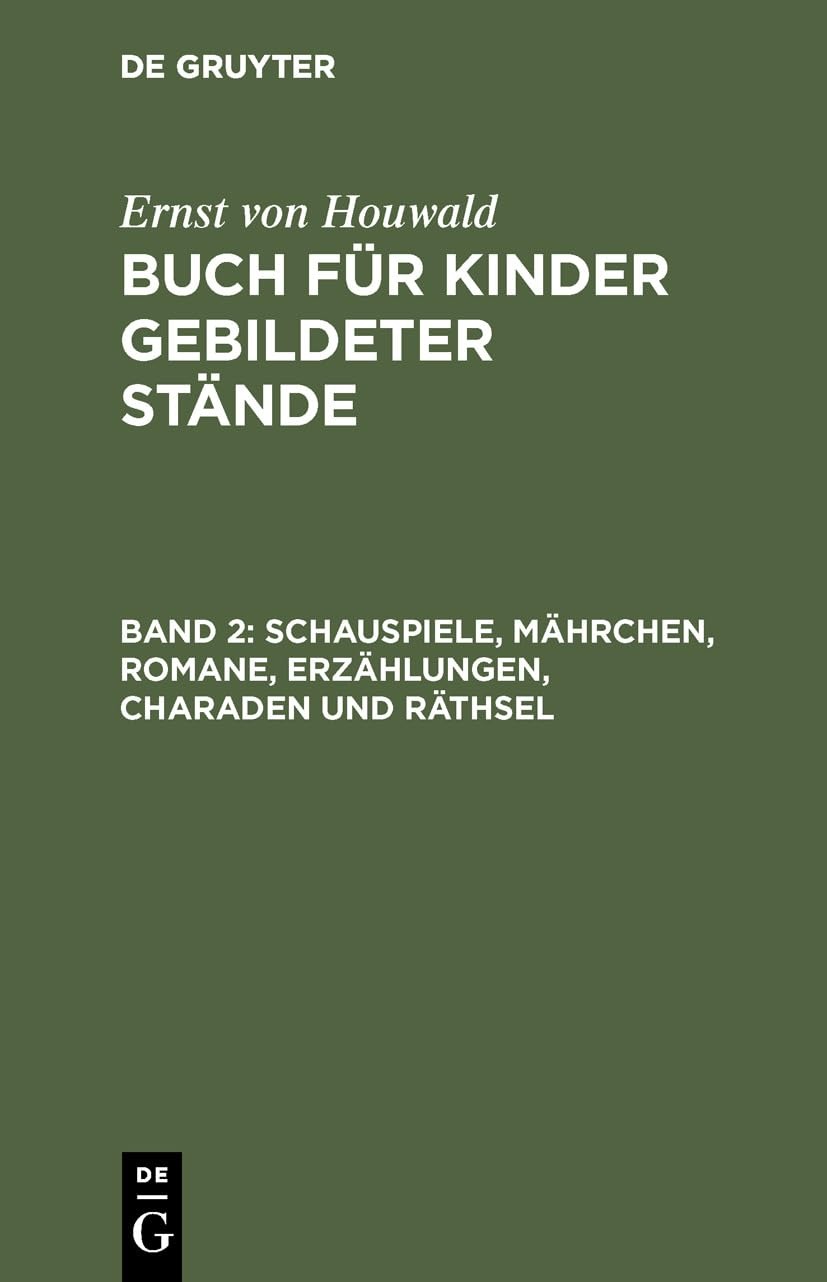 Buy Schauspiele, Mährchen, Romane, Erzählungen, Charaden und Räthsel by Ernst von Houwald | De Gruyter | German Paperback | Reprint 2019 Edition — BookShops.in