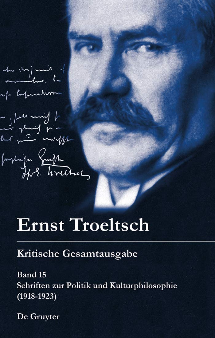 Buy Schriften zur Politik und Kulturphilosophie (1918–1923) by Ernst Troeltsch | Kritische Gesamtausgabe Volume 15 | De Gruyter German Paperback — BookShops.in