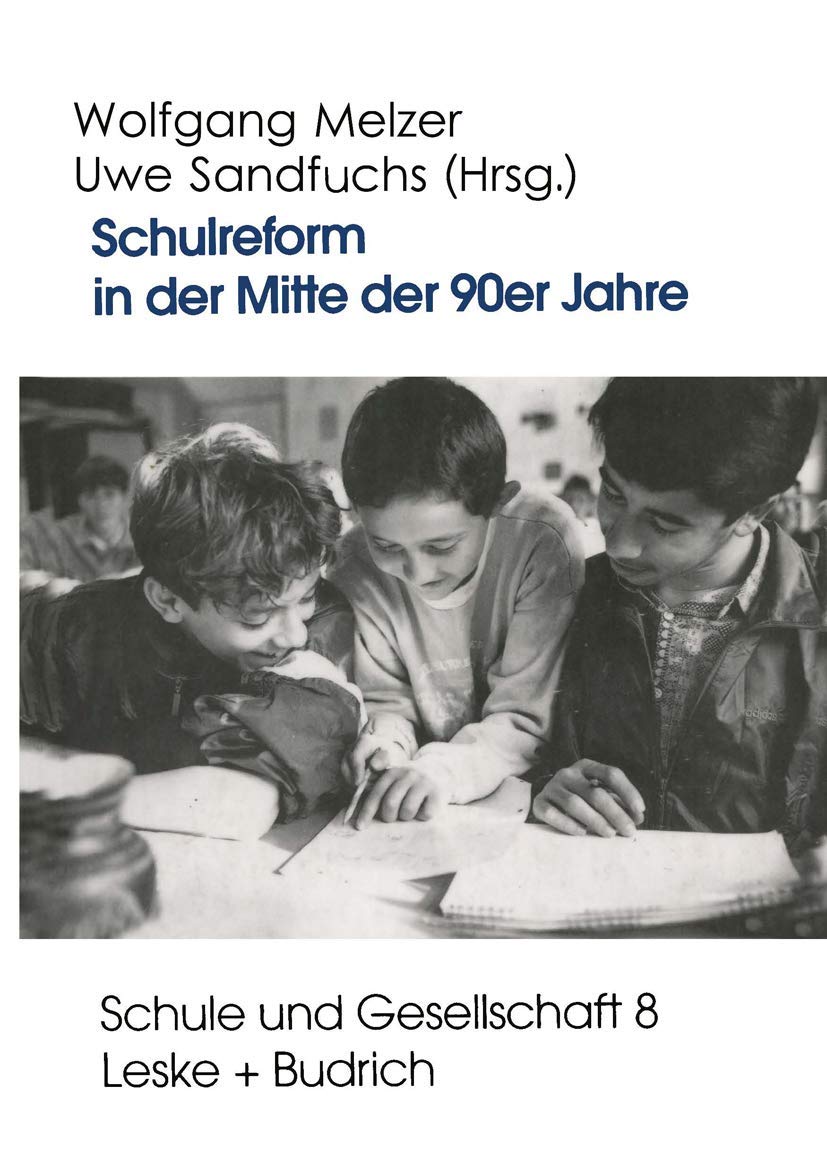 Buy Schulreform in der Mitte der 90er Jahre: Strukturwandel und Debatten um die Entwicklung des Schulsystems in Ost- und Westdeutschland by Wolfgang Melzer, Uwe Sandfuchs - VS Verlag fur Sozialwissenschaften - German Hardcover - 1996 Edition - Higher Education Textbooks Social Sciences Sociology — BookShops.in