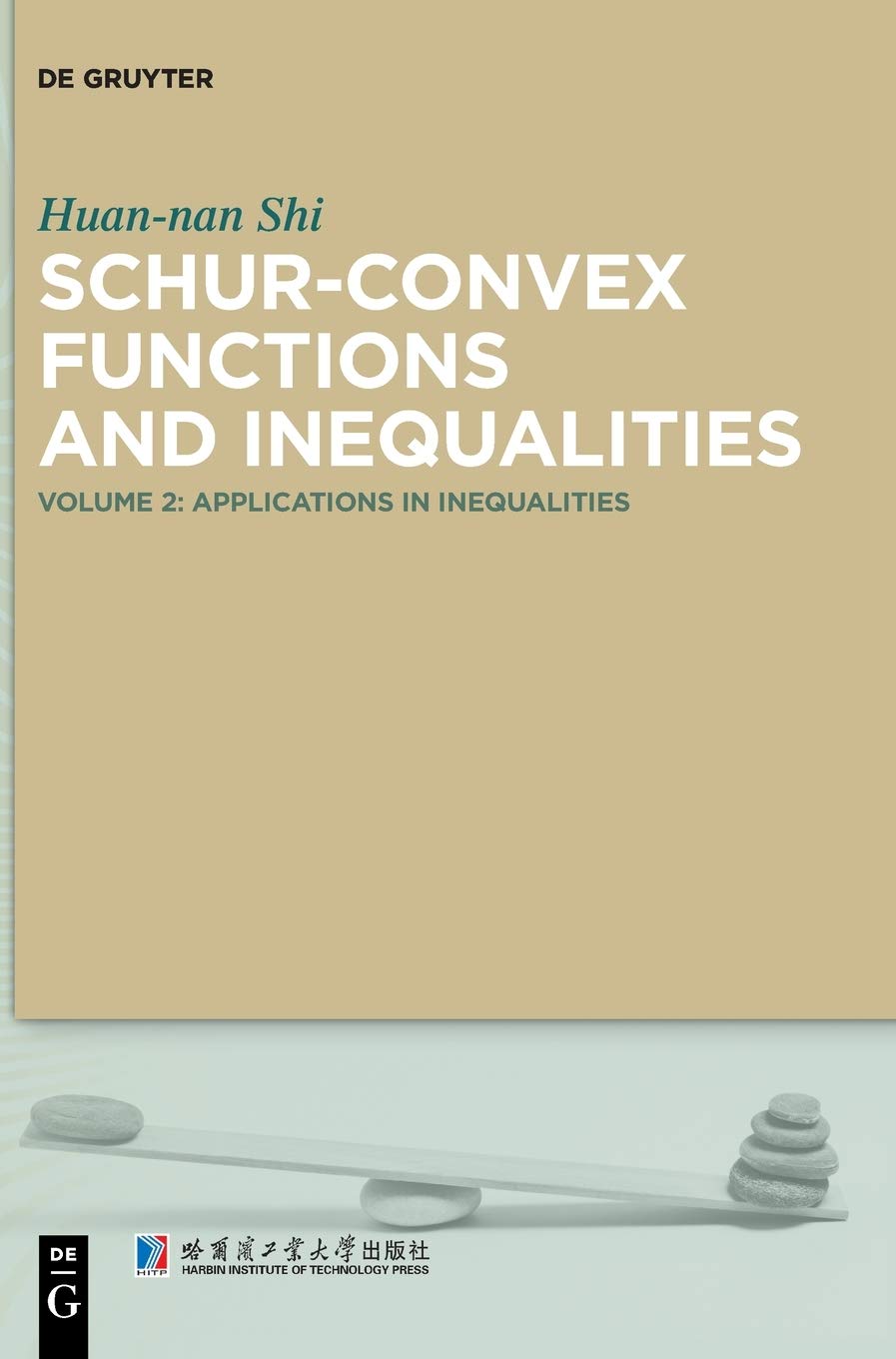Buy Schur-Convex Functions and Inequalities Volume 2: Applications in Inequalities by Huan-Nan Shi | De Gruyter | English | Paperback | 2019 — BookShops.in