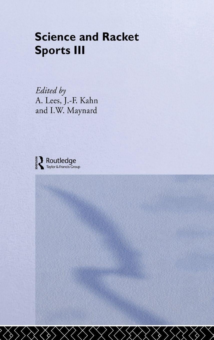 Buy Science and Racket Sports III: Table Tennis & Racket Sports Congress Proceedings | Jean-Francois Kahn, Adrian Lees, Ian Maynard | Routledge Hardcover 1st Edition | Sports Science Physiology — BookShops.in