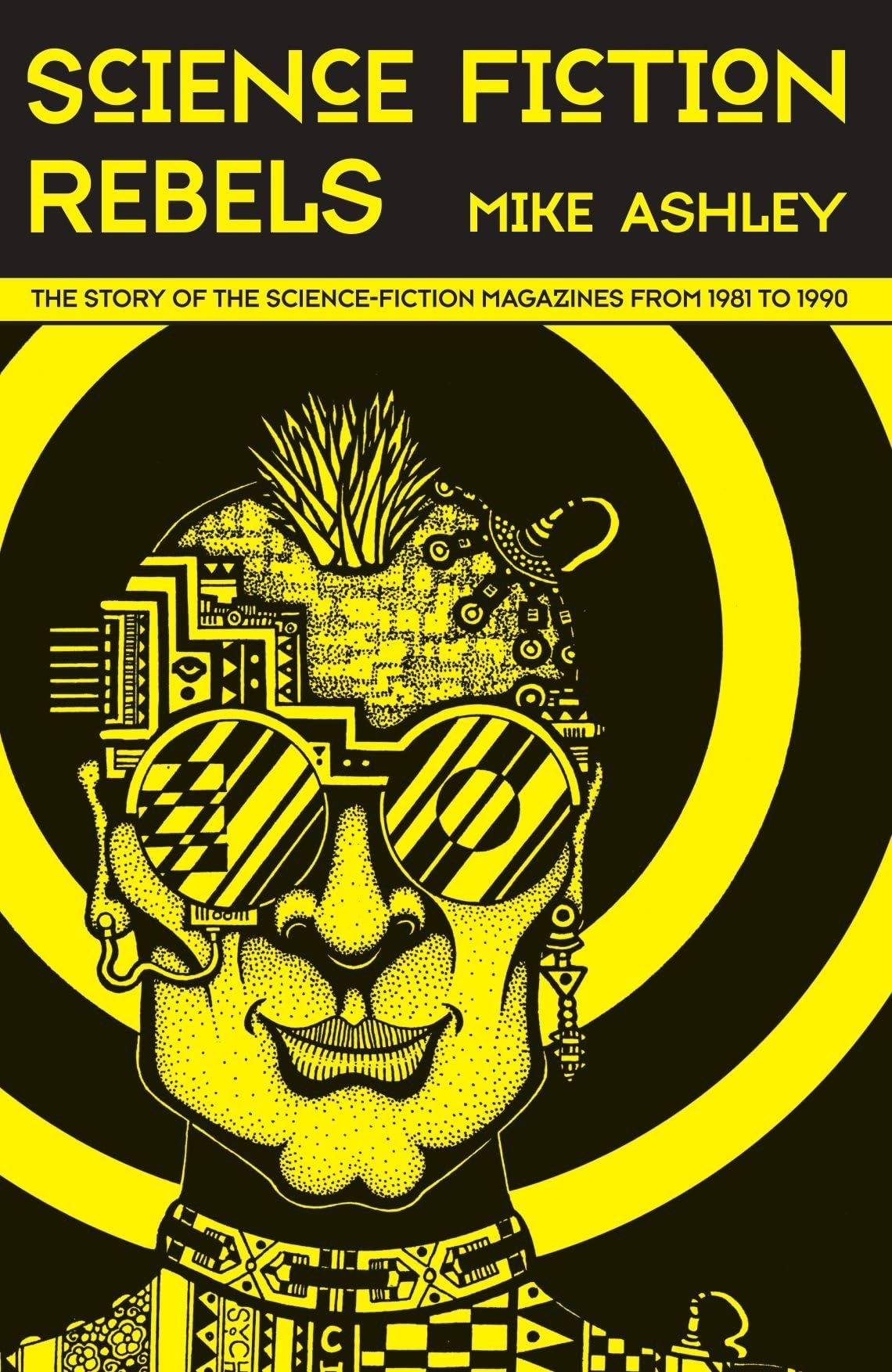 Buy Science-Fiction Rebels: The Story of the Science-Fiction Magazines from 1981 to 1990 by Mike Ashley | Liverpool University Press | English | Paperback | 1st Edition — BookShops.in