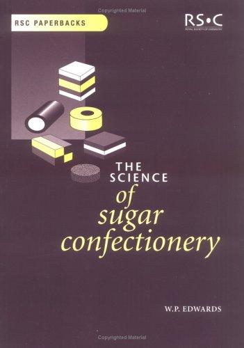 Buy The Science of Sugar Confectionery by William P. Edwards | Royal Society of Chemistry Hardcover | 9780854045938 — BookShops.in