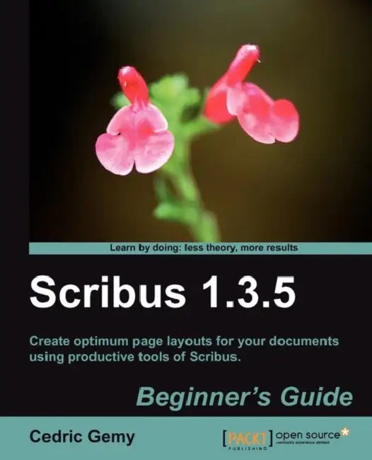 Buy Scribus 1.3.5 Beginner's Guide (English, Cedric Gemy) — BookShops.in