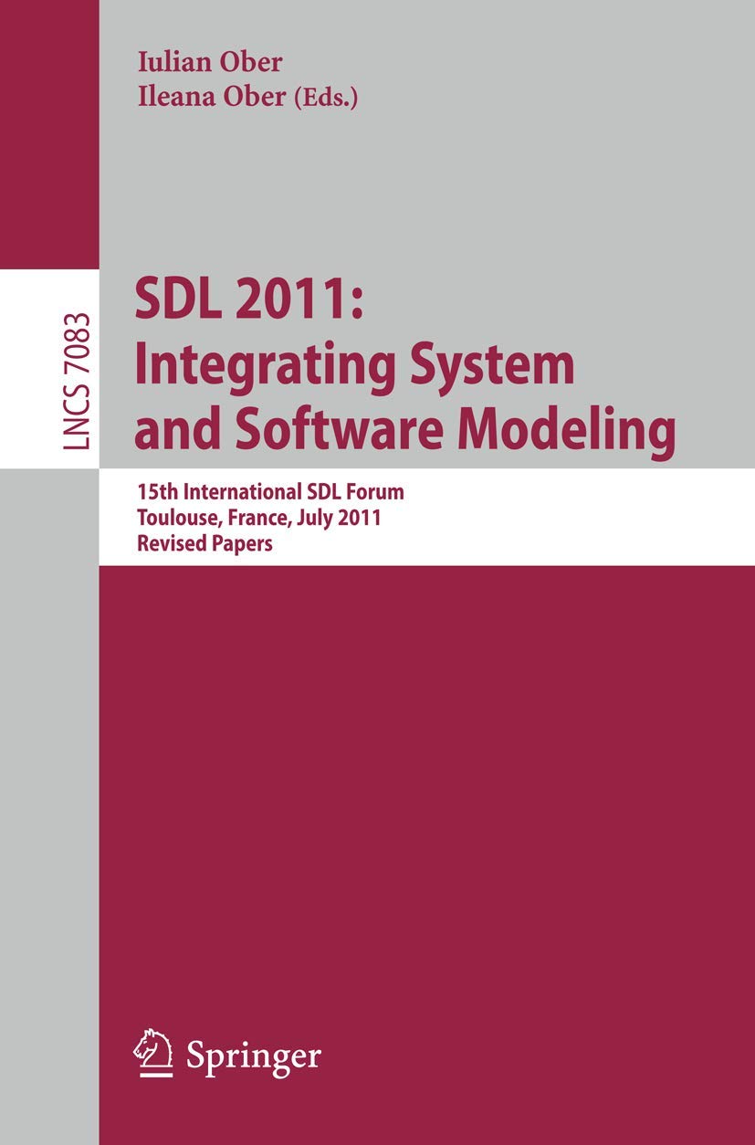Buy SDL 2011: Integrating System and Software Modeling | Iulian Ober, Ileana Ober | Springer | Hardcover | 2012 Edition | Computer Science Conference Proceedings — BookShops.in