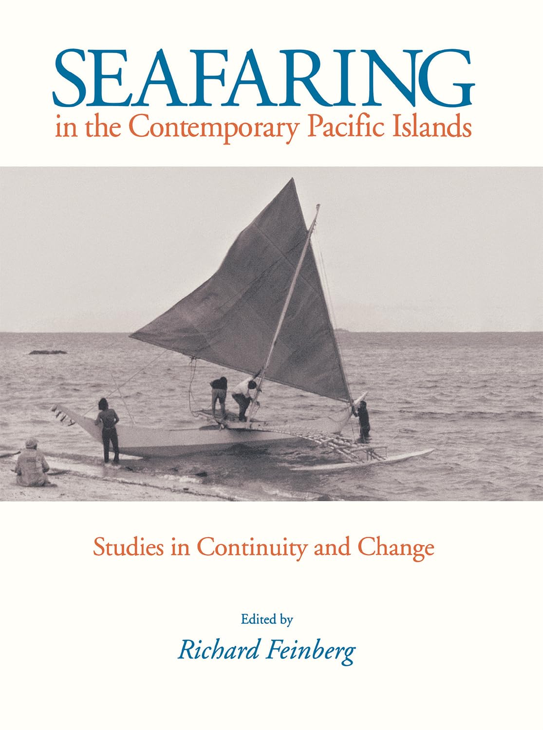 Buy Seafaring in the Contemporary Pacific Islands: Studies in Continuity and Change by Richard Feinberg | Hardcover | Northern Illinois Univ Pr | English | 1995 | Business & Economics — BookShops.in