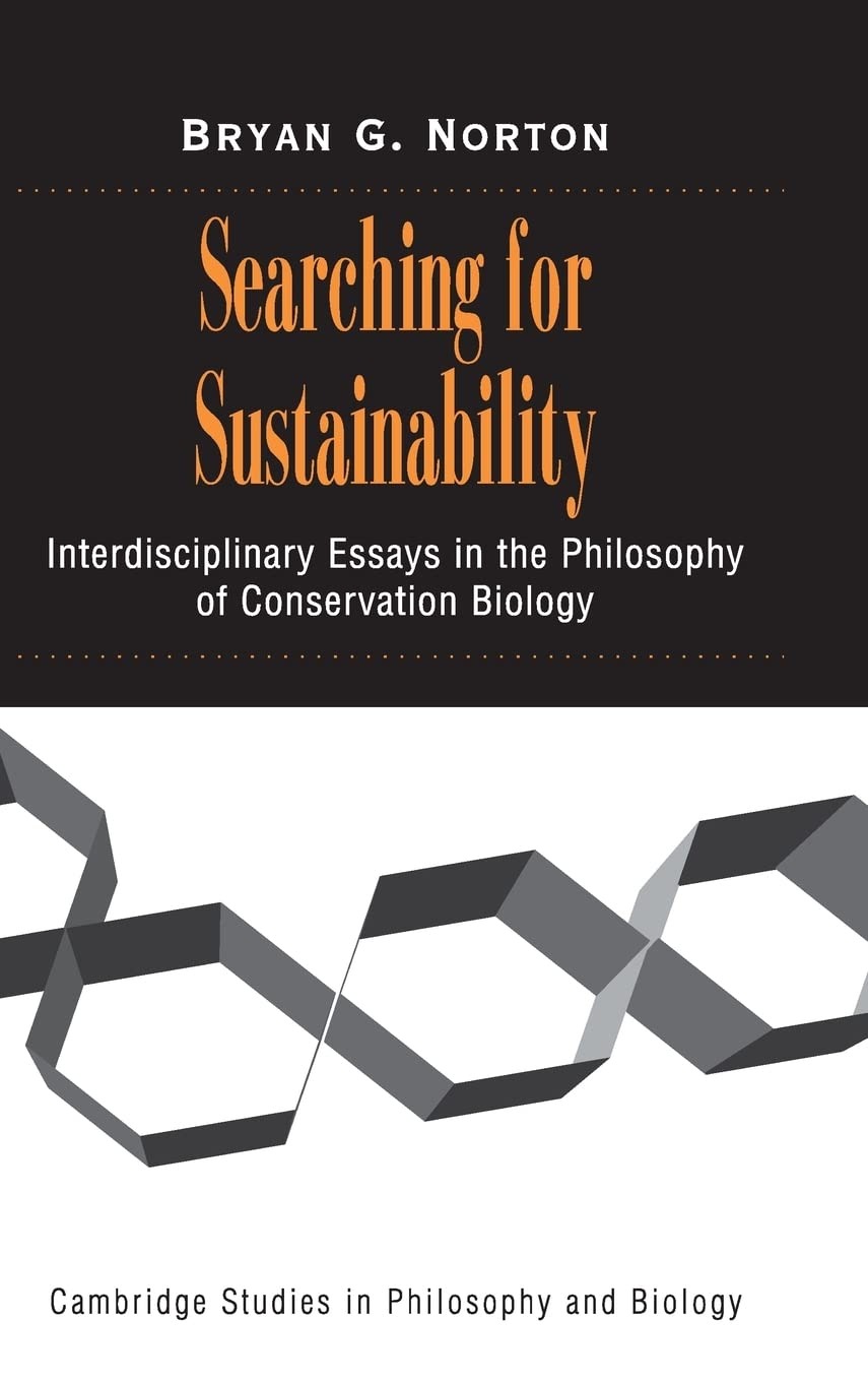 Buy Searching for Sustainability: Interdisciplinary Essays in the Philosophy of Conservation Biology by Bryan G. Norton | Cambridge University Press | English | Paperback — BookShops.in