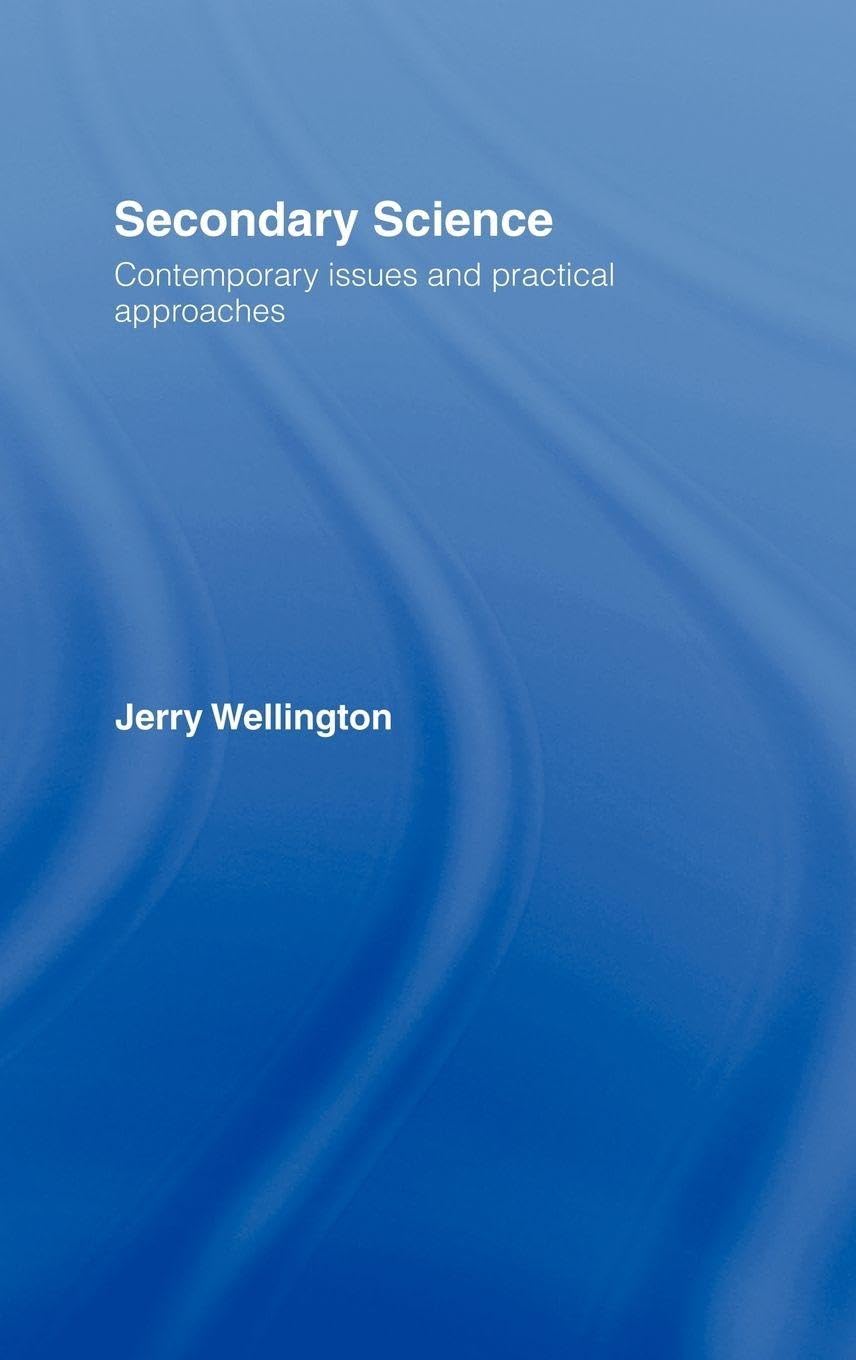 Buy Secondary Science: Contemporary Issues and Practical Approaches by Jerry Wellington | Routledge Hardcover | Higher Education Teaching & Education — BookShops.in