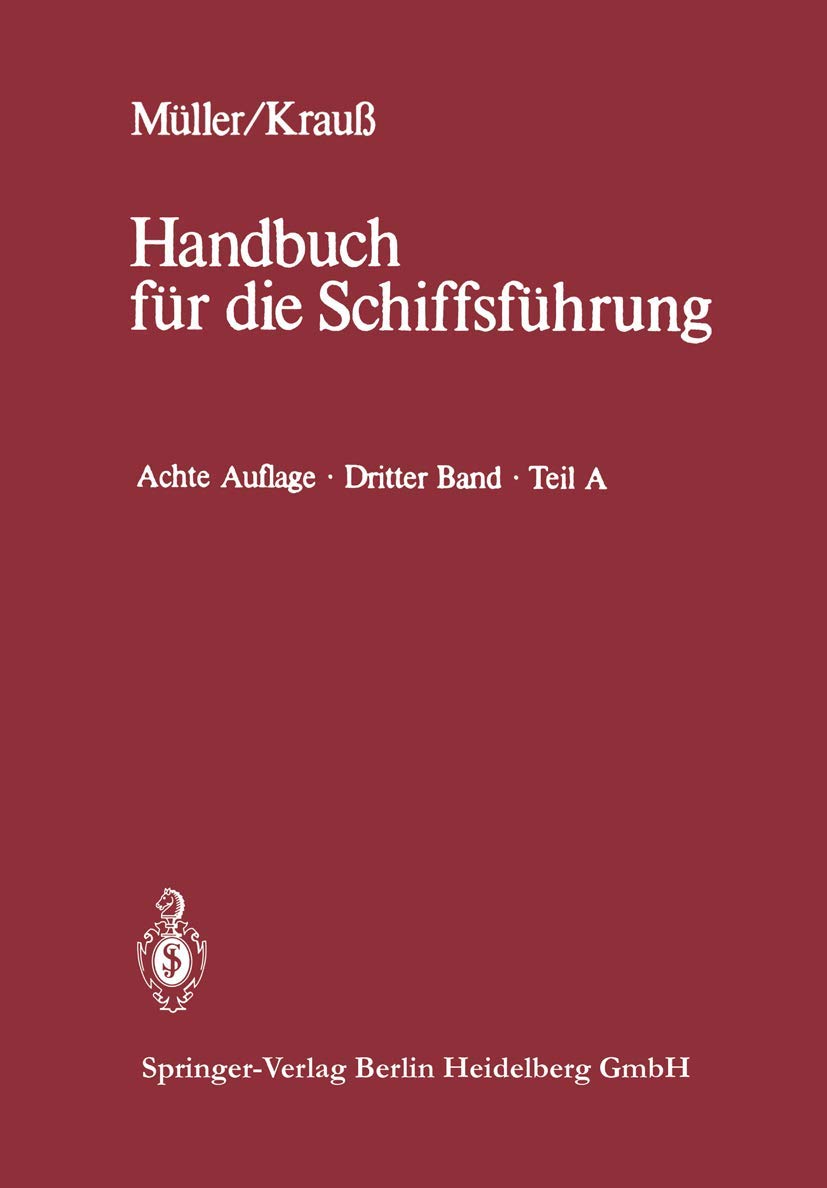 Buy Seemannschaft und Schiffstechnik: Teil A: Schiffssicherheit, Ladungswesen, Tankschiffahrt (Handbuch für die Schiffsführung) by Walter Helmers & Rainald Amersdorffer – German Hardcover – Springer-Verlag – Civil Engineering Textbook — BookShops.in