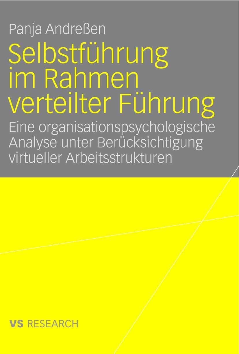 Buy Selbstführung im Rahmen verteilter Führung: Eine organisationspsychologische Analyse unter Berücksichtigung virtueller Arbeitsstrukturen by Panja Andreßen | Deutscher Universitatsverlag | German Hardcover | 2008 Edition | Psychology & Organizational Behavior — BookShops.in