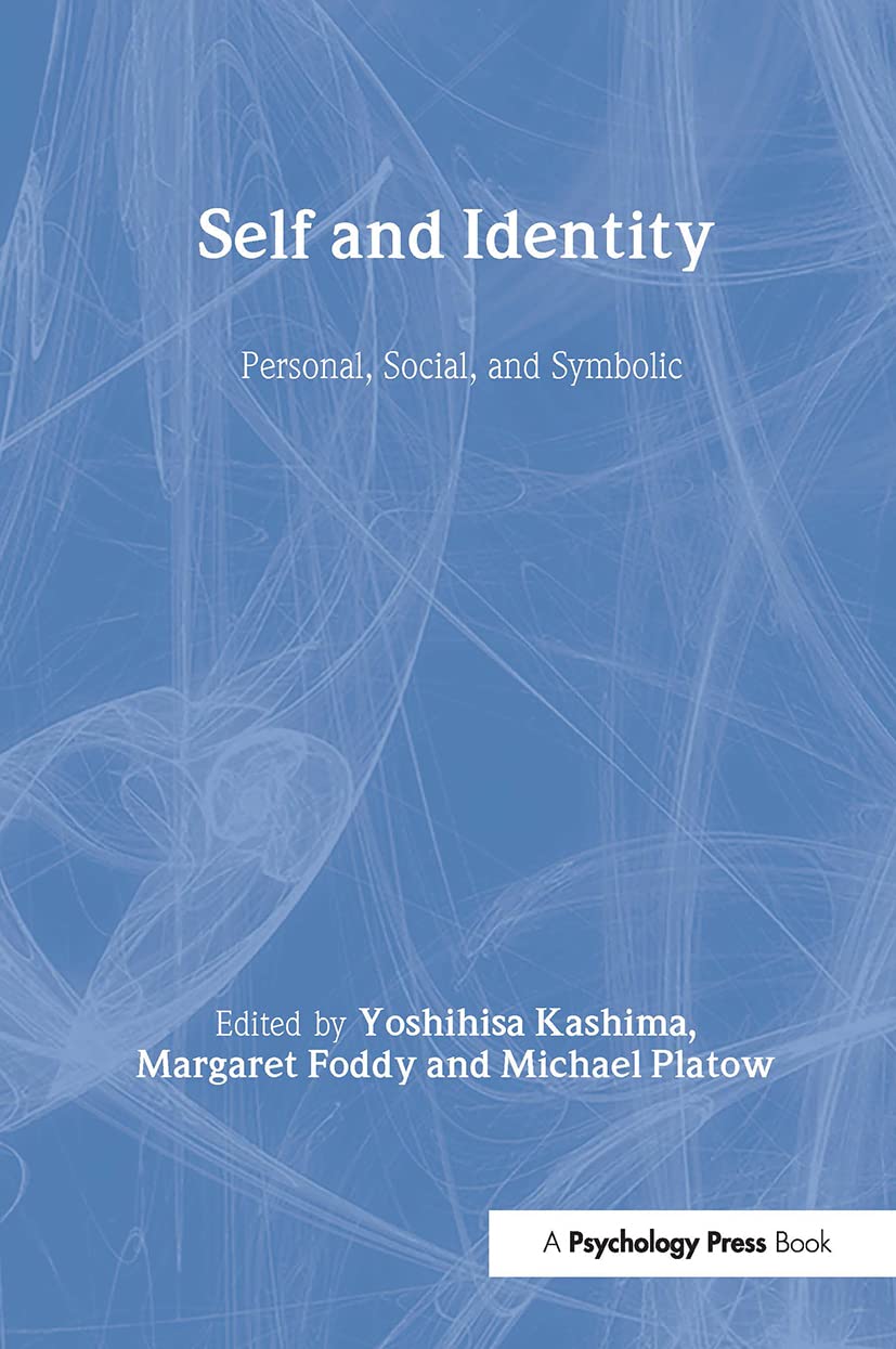 Buy Self and Identity: Personal, Social, and Symbolic by Yoshihisa Kashima, Margaret Foddy, Michael Platow - Bookshops.in — BookShops.in