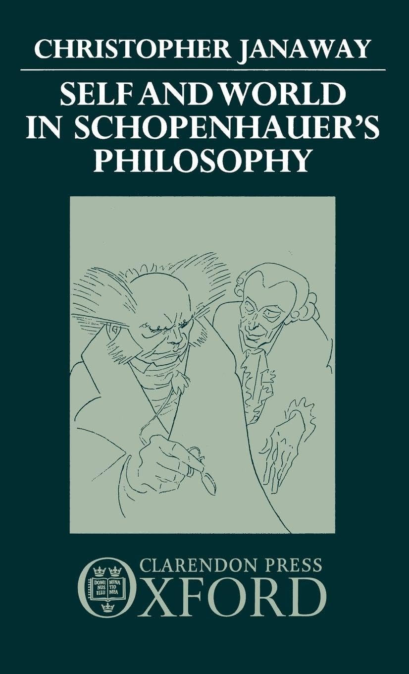 Buy Self and World in Schopenhauer's Philosophy by Christopher Janaway — BookShops.in