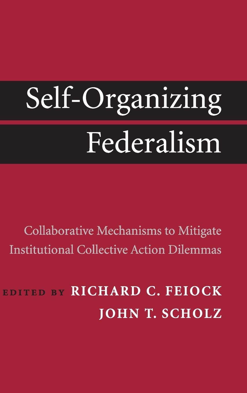 Buy Self-Organizing Federalism by Richard C. Feiock and John T. Scholz | Cambridge University Press | Hardcover | 1st Edition | Political Science & Government Textbook — BookShops.in