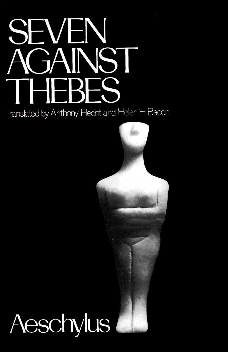 Buy Seven Against Thebes by Aeschylus, Helen H. Bacon, Anthony Hecht | OUP USA | English | Paperback | Reprint Edition 1991 — BookShops.in