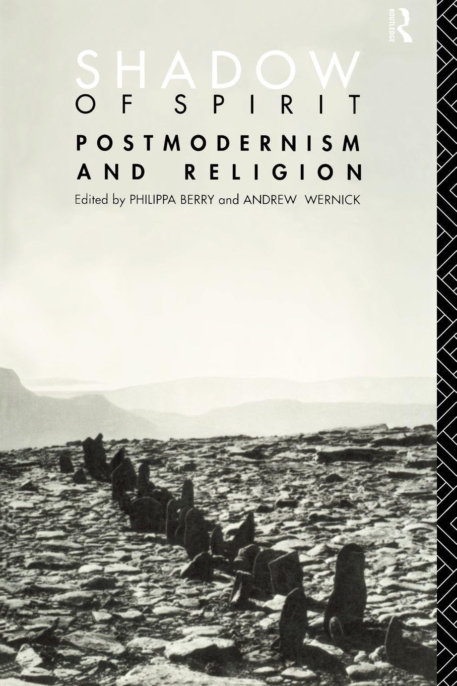 Buy Shadow of Spirit: Postmodernism and Religion by Philippa Berry | Andrew Wernick | Routledge | Hardcover | 1st Edition | Theology & Philosophy of Religion — BookShops.in