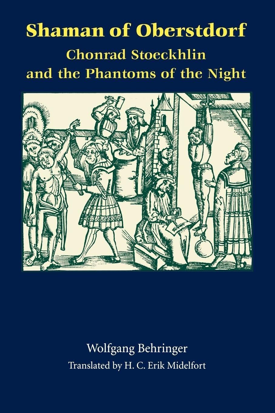 Buy Shaman of Oberstdorf: Chonrad Stoeckhlin and the Phantoms of the Night by Wolfgang Behringer | University of Virginia Press | Hardcover | Studies in Early Modern German History | Religion & Spirituality Book — BookShops.in