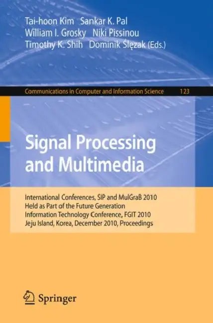 Buy Signal Processing and Multimedia (English, Sankar Kumar Pal | William I. Grosky | Niki Pissinou) — BookShops.in