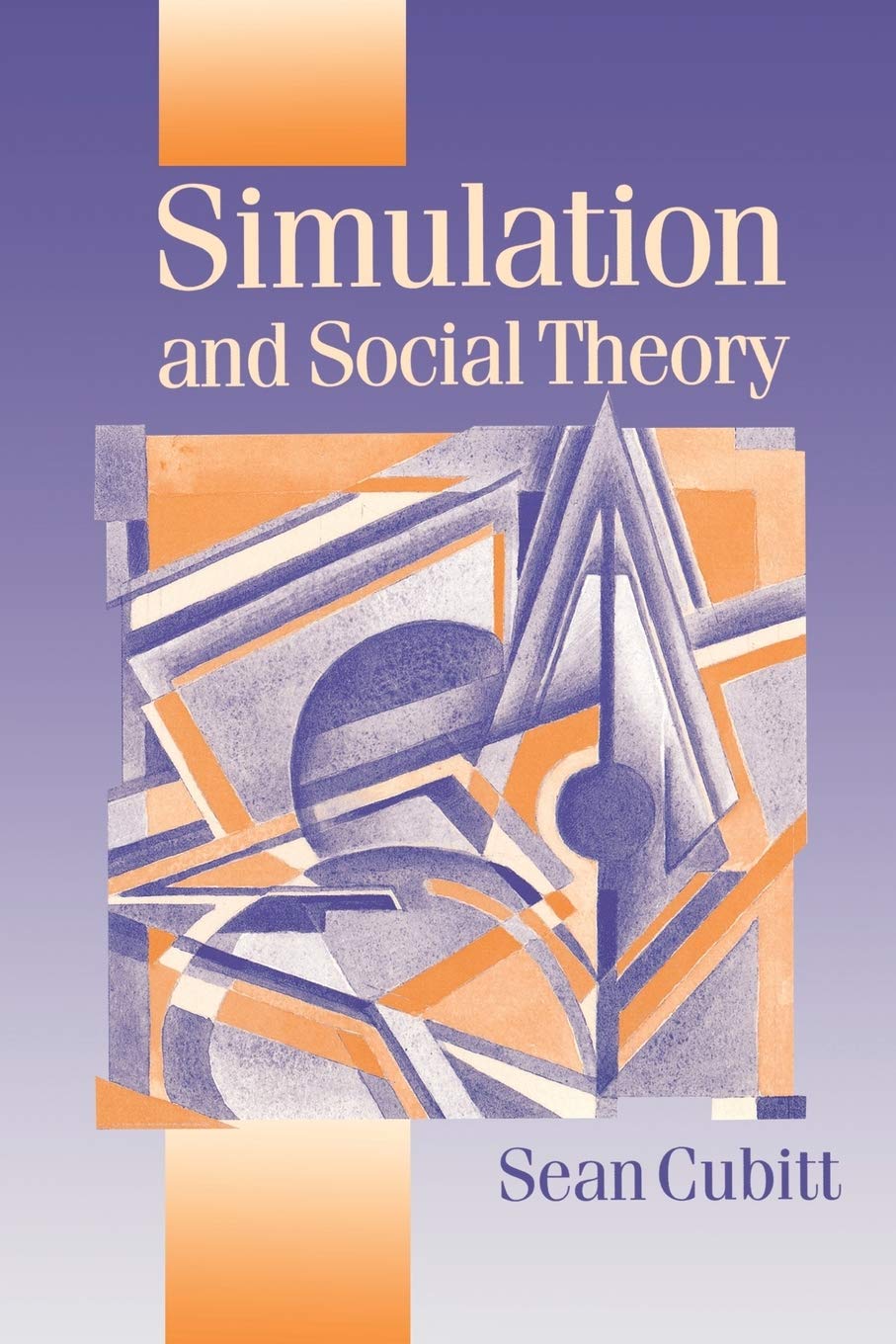 Buy Simulation and Social Theory by Sean Cubitt | SAGE Publications | Hardcover | Sociology | Theory Culture and Society Series — BookShops.in