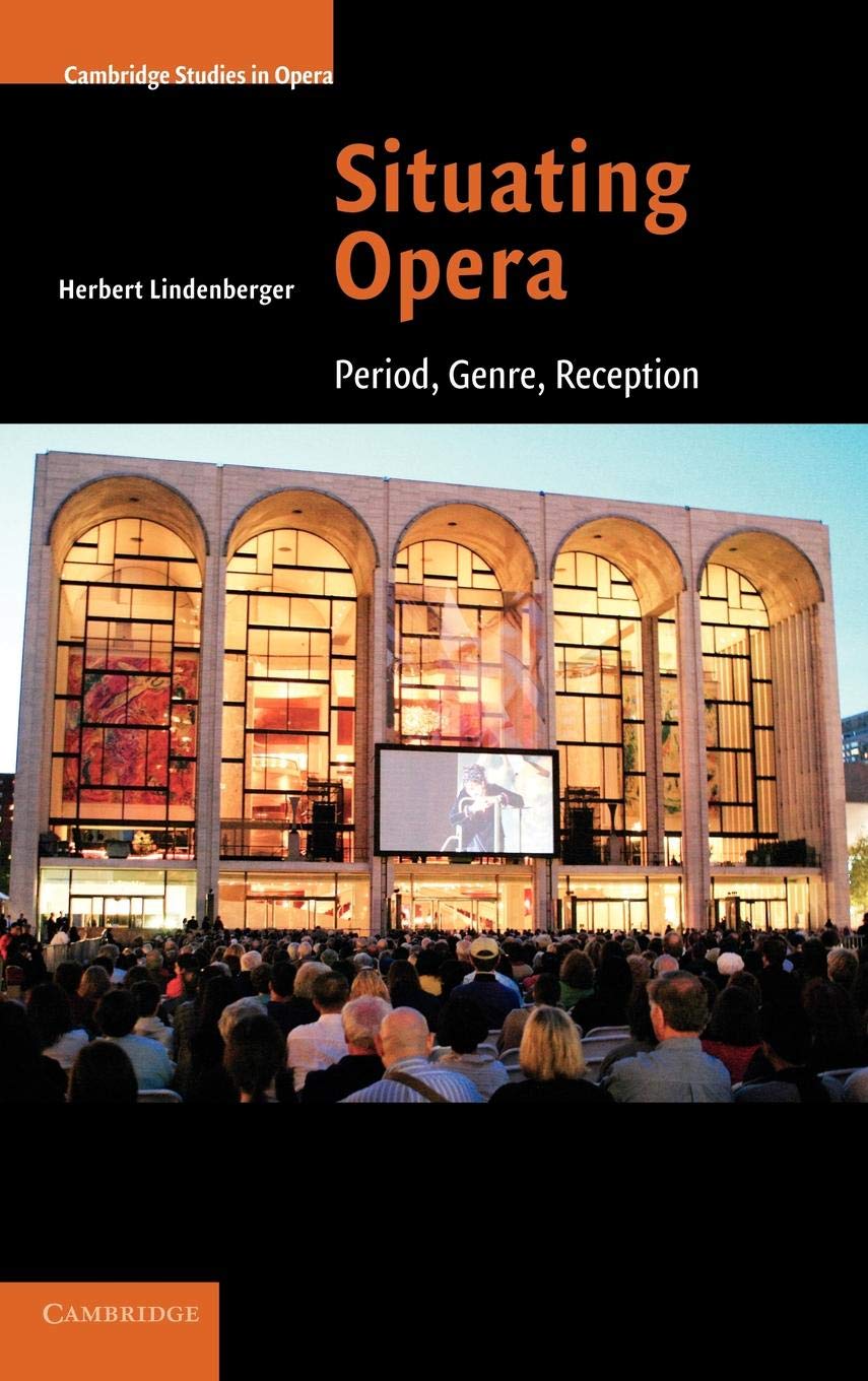 Buy Situating Opera: Period, Genre, Reception by Herbert Lindenberger | Cambridge University Press | Hardcover | Music & Performing Arts Textbook — BookShops.in