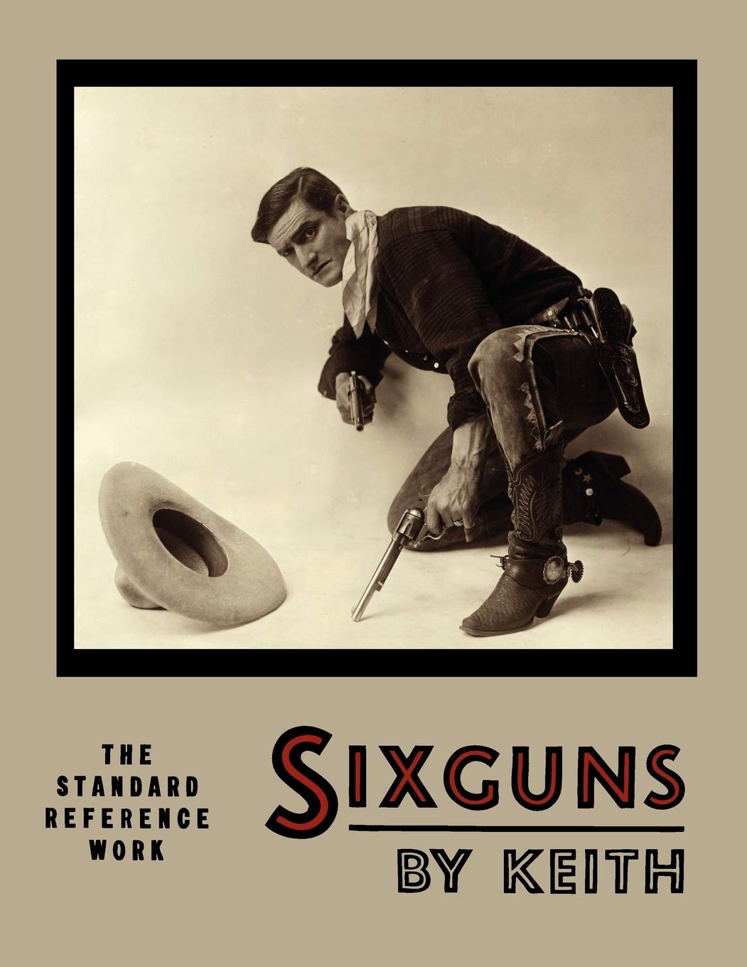 Buy Sixguns by Keith: The Standard Reference Work [Illustrated Edition] - Elmer Keith, Hardcover, Sports & Field Shooting Book — BookShops.in