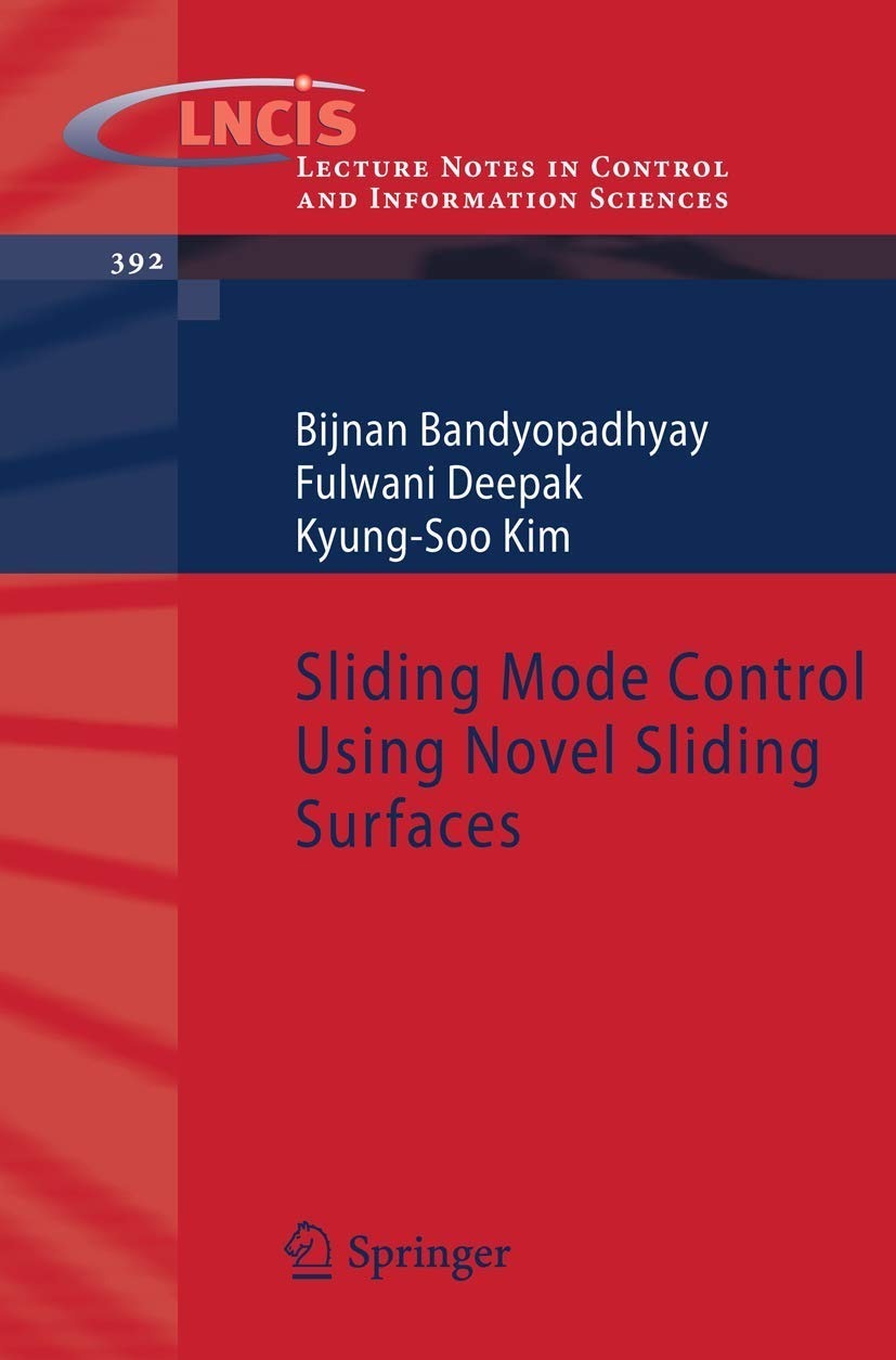 Buy Sliding Mode Control Using Novel Sliding Surfaces by B. Bandyopadhyay, Fulwani Deepak, Kyung-Soo Kim | Springer | 2010 Edition | English | Paperback | ISBN 9783642034473 — BookShops.in