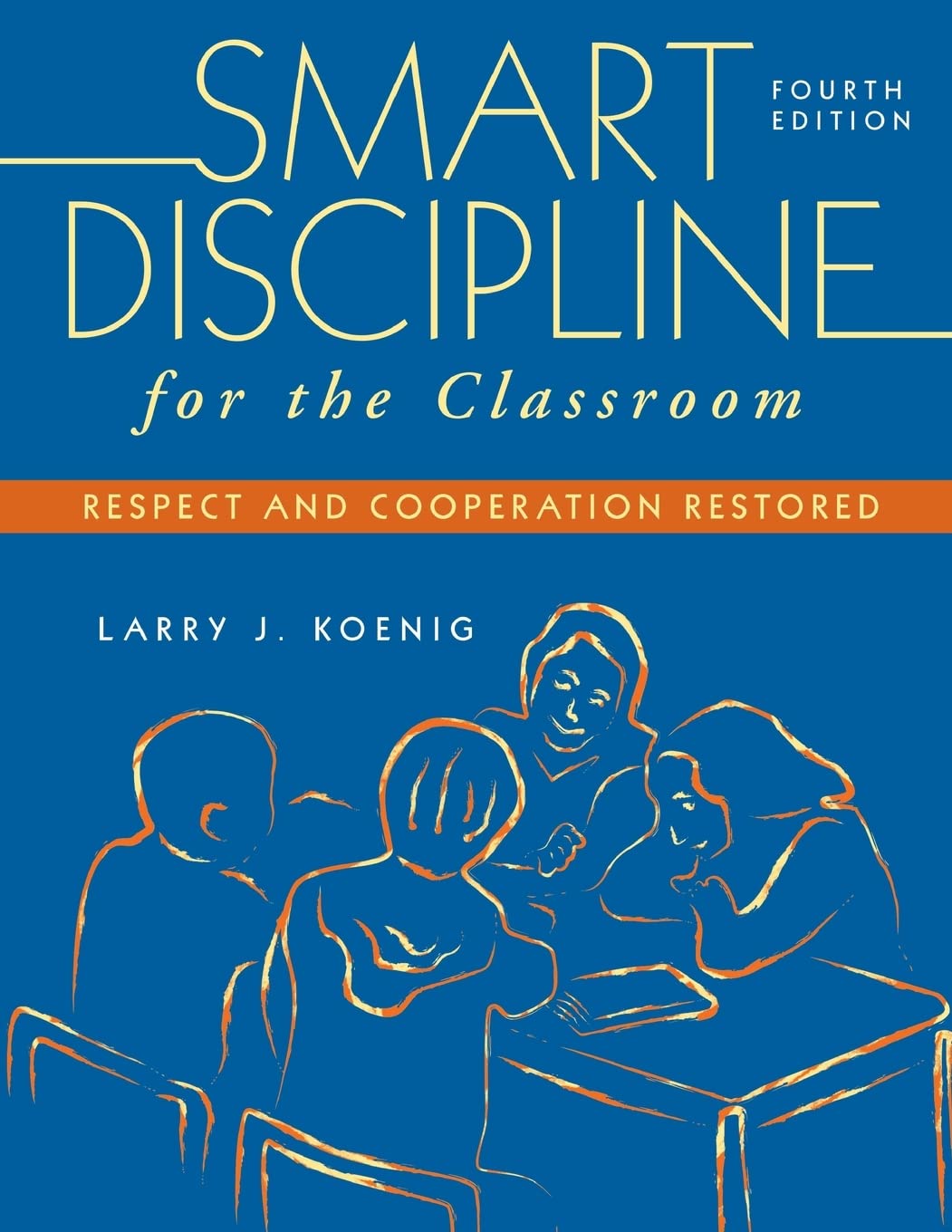 Buy Smart Discipline for the Classroom: Respect and Cooperation Restored by Larry J. Koenig (Hardcover, Fourth Edition) | Classroom Management Book for Teachers & Educators | SLE Pound Publisher — BookShops.in