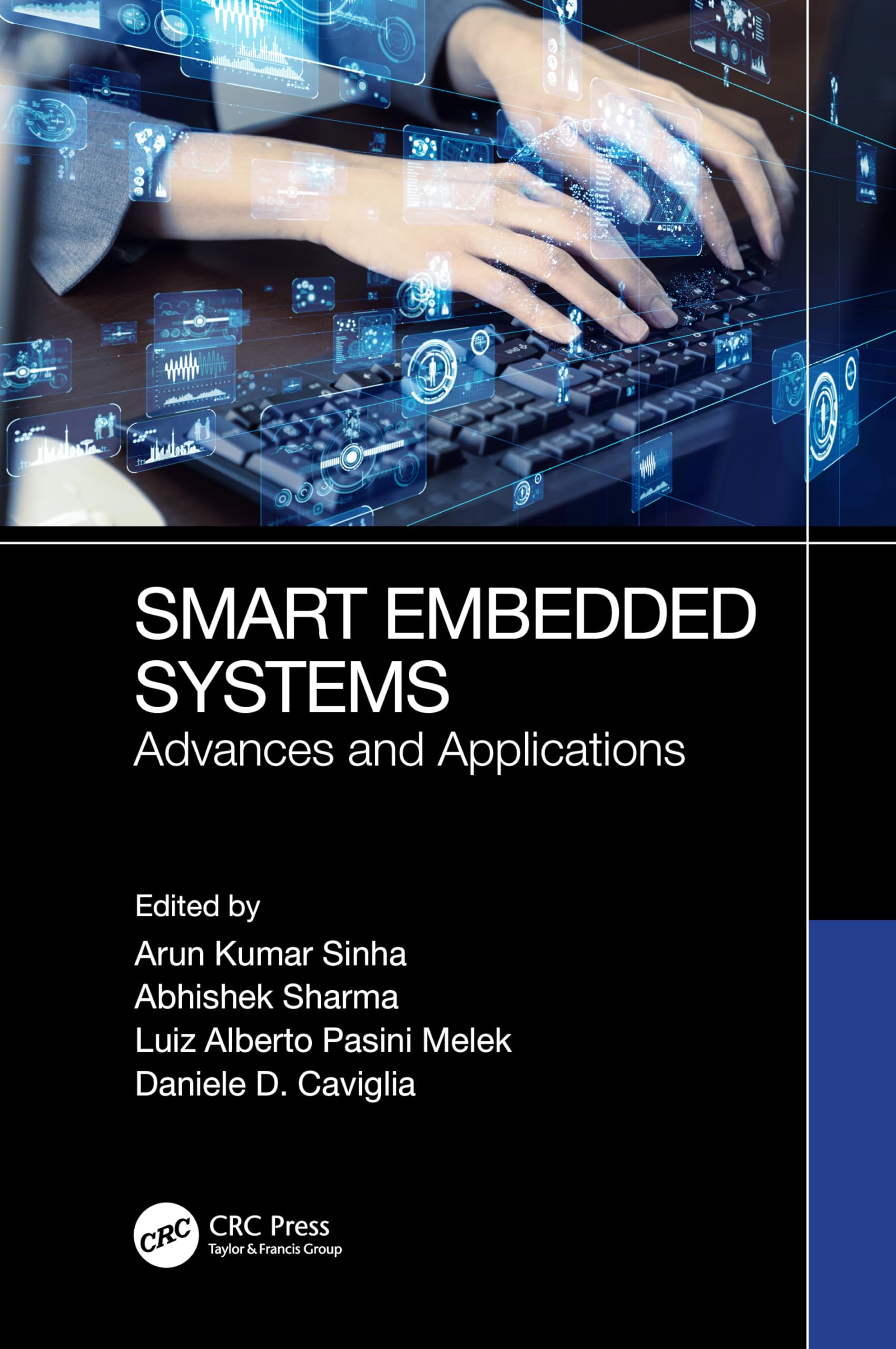 Buy Smart Embedded Systems: Advances and Applications by Arun Sinha, Abhishek Sharma, Luiz Alberto Pasini Melek | CRC Press | English | Paperback | 1st Edition — BookShops.in