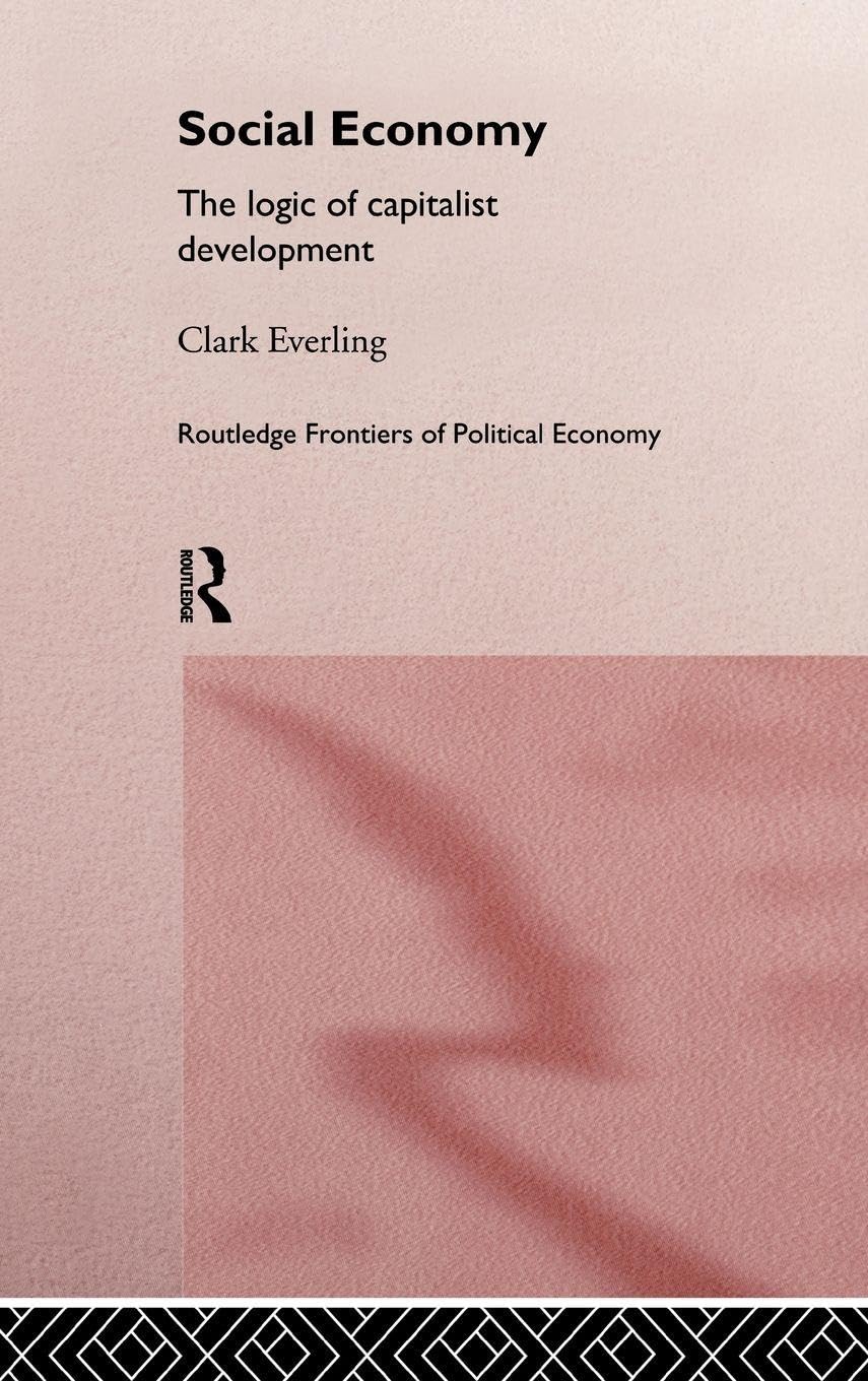 Buy Social Economy: The Logic of Capitalist Development by Clark Everling | Routledge | Hardcover | 1st Edition | Political History Textbook — BookShops.in