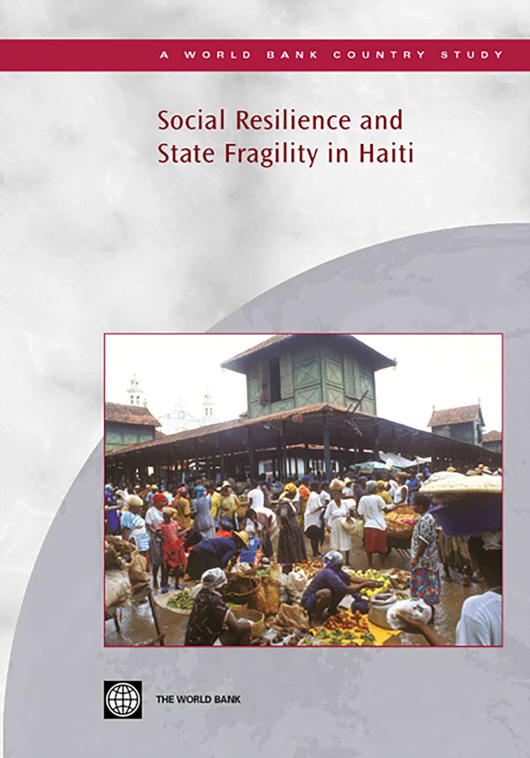 Buy Social Resilience and State Fragility in Haiti (World Bank Country Study) by Dorte Verner | Willy Egset - World Bank - English - Paperback - Illustrated Edition 2007 — BookShops.in