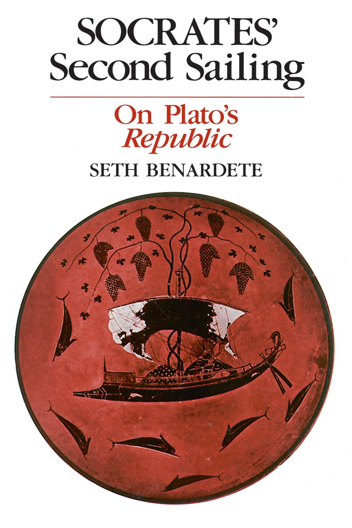 Buy Socrates' Second Sailing: On Plato's Republic by Seth Benardete | Hardcover | University of Chicago Press | Philosophy Book — BookShops.in