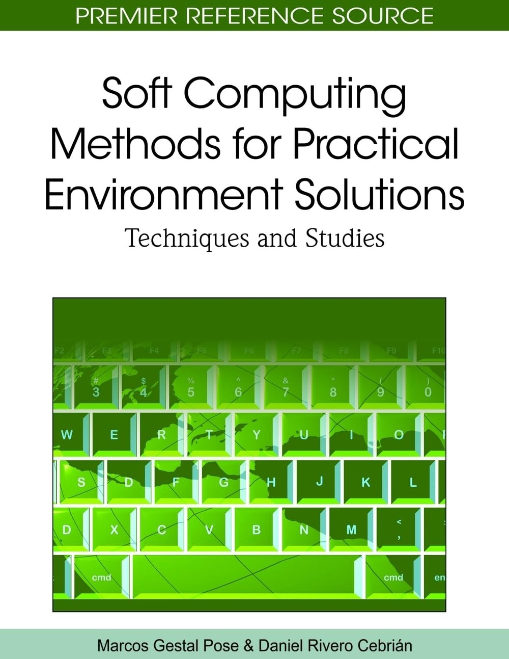 Buy Soft Computing Methods for Practical Environment Solutions by Marcos Gestal Pose and Daniel Rivero Cebrián | Information Science Reference | English | Paperback | 9781615208937 — BookShops.in
