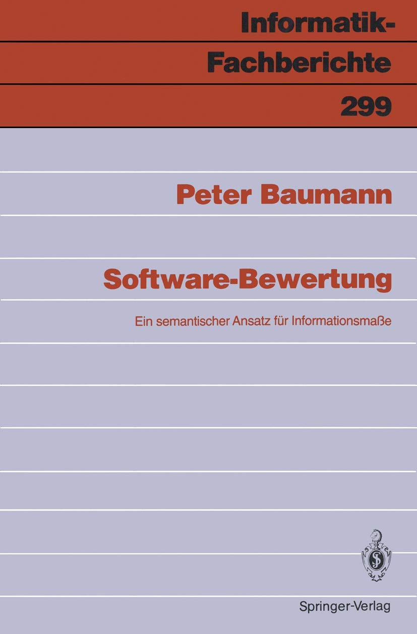 Buy Software-Bewertung: Ein semantischer Ansatz für Informationsmaße by Peter Baumann | Springer-Verlag | German Hardcover | Software Architecture — BookShops.in