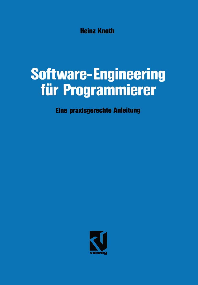 Buy Software-Engineering für Programmierer: Eine praxisgerechte Anleitung by Heinz Knoth | Vieweg+Teubner | German Hardcover | Programming & Software Development — BookShops.in