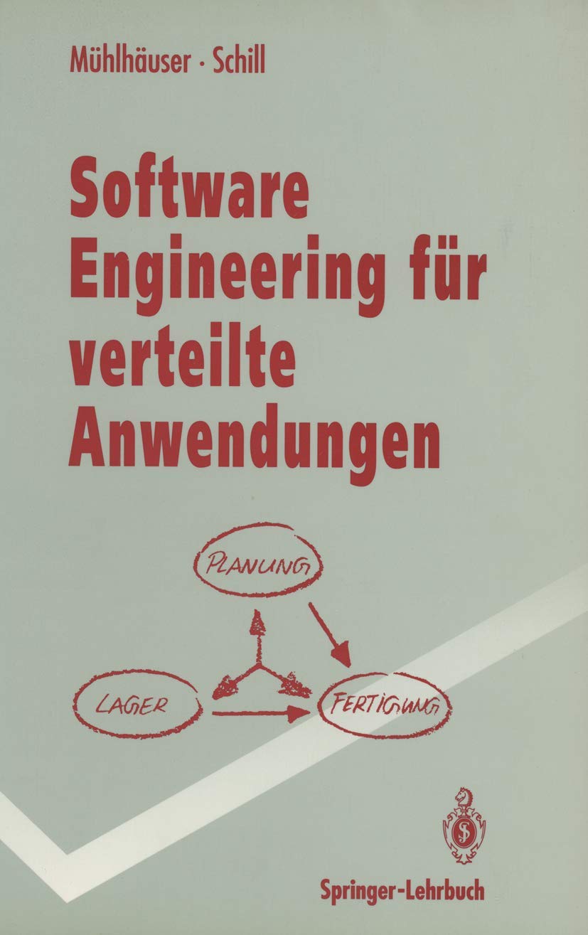 Buy Software Engineering für verteilte Anwendungen: Mechanismen und Werkzeuge (Springer-Lehrbuch) by Max Mühlhäuser & Alexander Schill - German Hardcover - Bookshops.in — BookShops.in