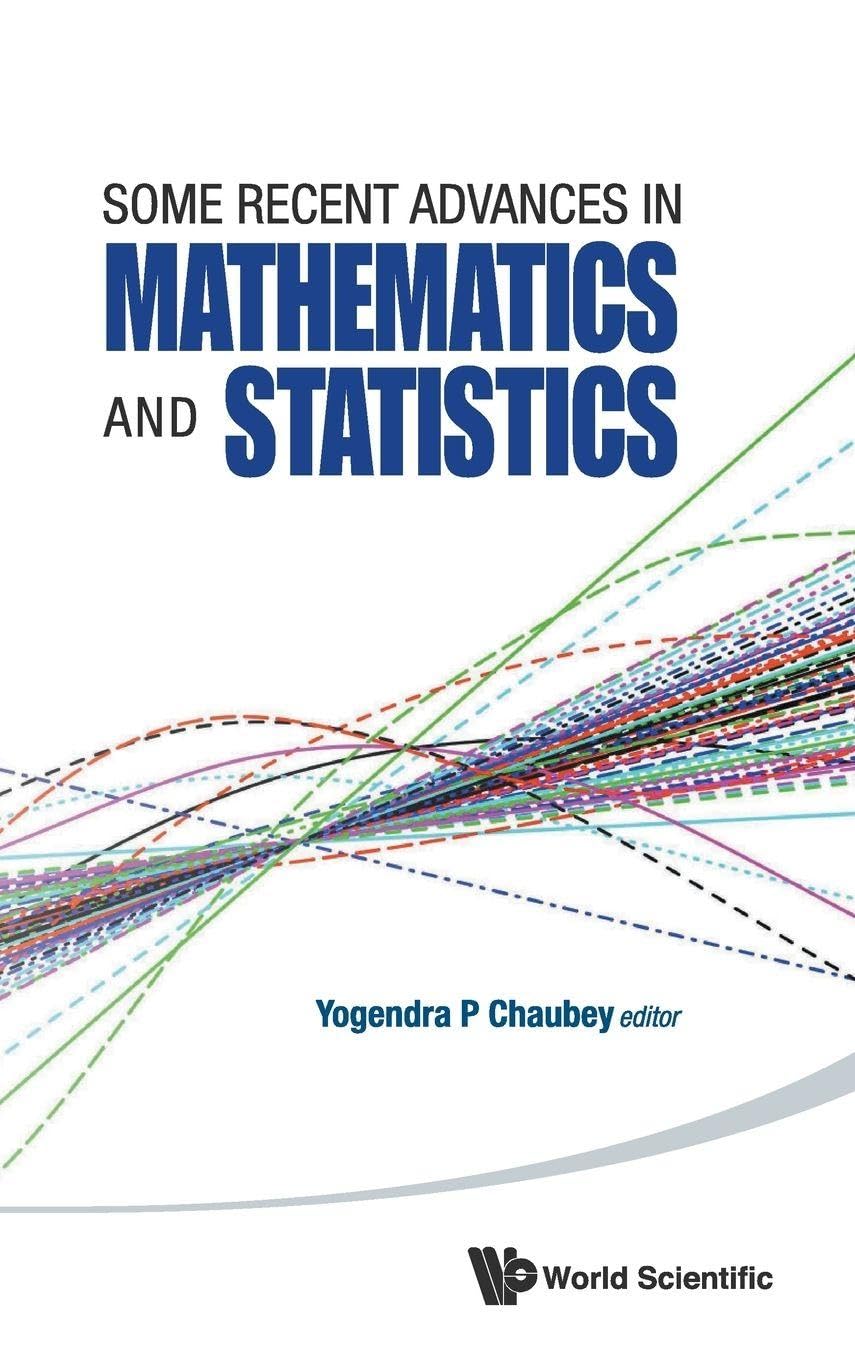 Buy Some Recent Advances in Mathematics and Statistics: Proceedings of Statistics 2011 Canada/IMST 2011-FIM XX by Yogendra P. Chaubey | World Scientific | Hardcover | English | 9789814417976 — BookShops.in