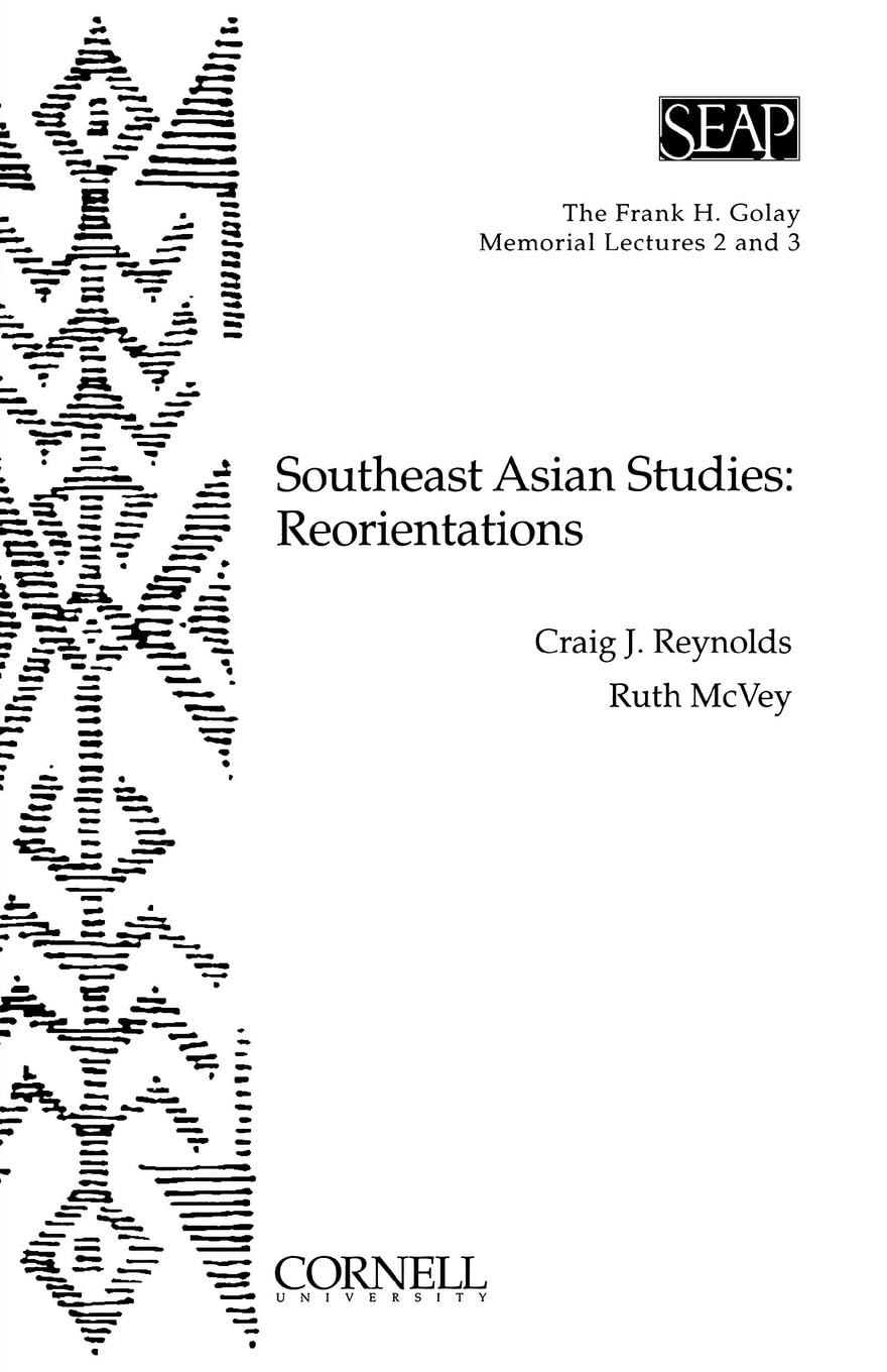 Buy Southeast Asian Studies: Reorientations (The Frank H. Golay Memorial Lectures Series) by Craig J. Reynolds and Ruth T. McVey, Cornell Univ Southeast Asia, Hardcover, English, 1998 — BookShops.in