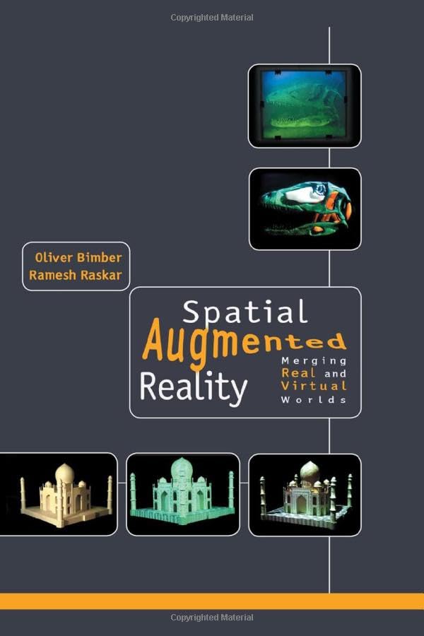 Buy Spatial Augmented Reality: Merging Real and Virtual Worlds by Oliver Bimber and Ramesh Raskar | A K Peters Ltd | Hardcover | Illustrated | Computers & Graphics — BookShops.in